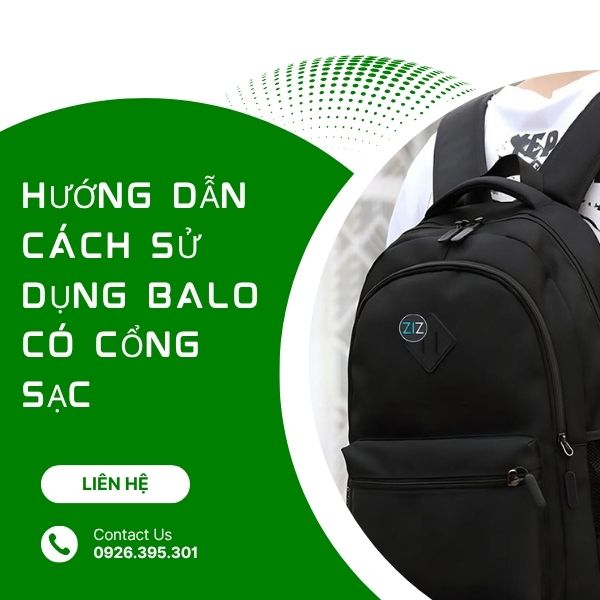Hướng Dẫn Cách Sử Dụng Balo Có Cổng Sạc An Toàn, Hiệu Quả